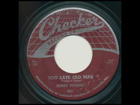 Bobby Tuggle — BOBBY TUGGLE on Checker 823 Too Late Old Man