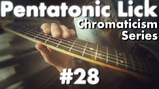 Pentatonic Lick #28 - Chromaticism Series
