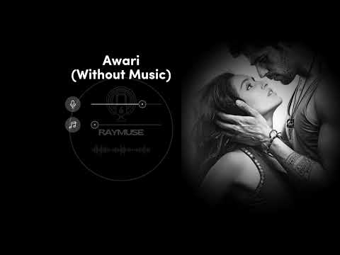 Awari (Without Music Vocals Only) | Ek Villain | Raymuse