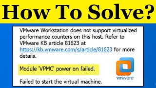 How To Fix VMware Workstation Module VPMC Power On Failed Does Not Support Virtualized Performance