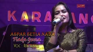 Aspar Setia Nada / TIADA GUNA / Rita Albina