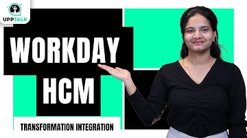 Workday HCM Transformation Integration | Workday HCM Online Training | Workday HCM | HCM | UppTalk
