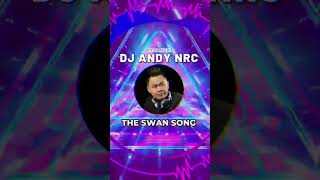 THE SWAN SONG #3 - DJ ANDY NRC | FUNKOT RADIO 2023 #FUNKOTRADIO