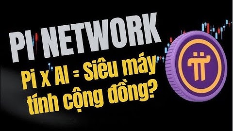 Pi Network: 50 triệu người dùng hướng đến mục tiêu xây dựng siêu máy tính AI phi tập trung
