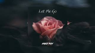 Hans Roy - Let Me Go (Lo-Fi)