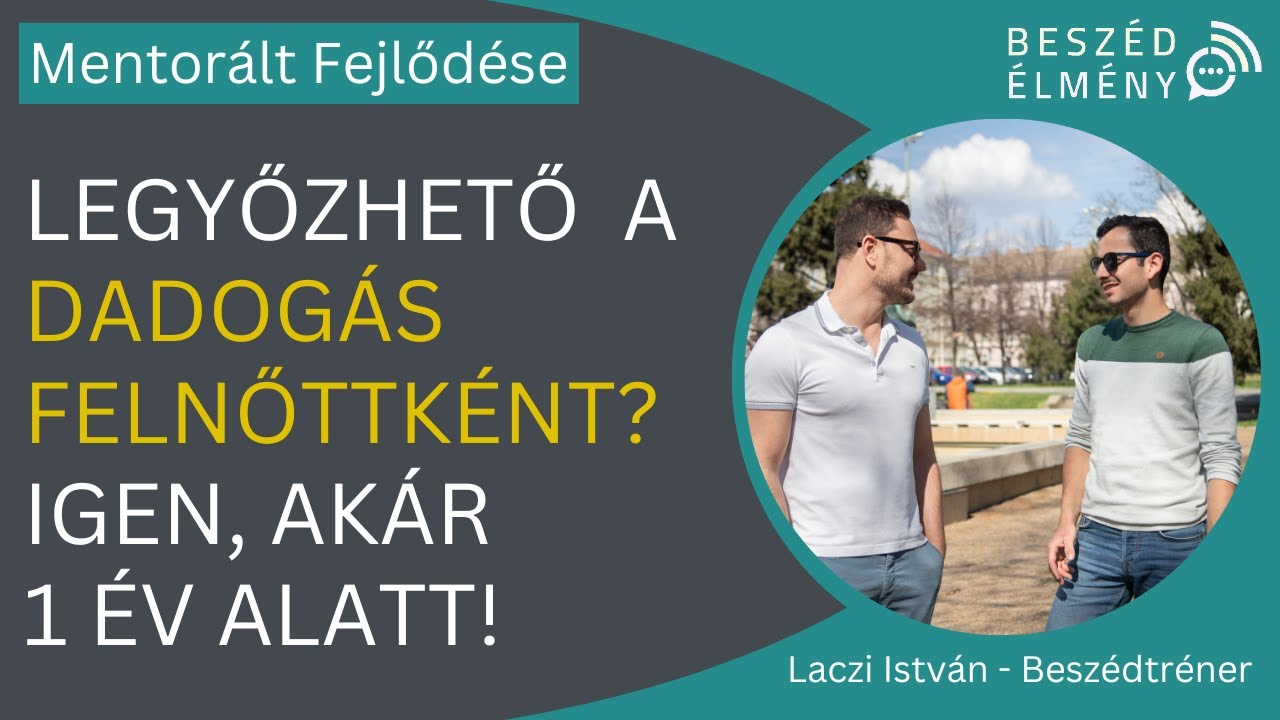 Legyőzhető a dadogás felnőttként? Igen. Simon 1 év alatt maga mögött hagyta beszédhibáját.