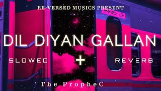 Miniatura del video "DIL DIYAN GALLAN - The PropheC 💖 THE LOFI TURN [Slowed + Reverb] | RE-VERSED MUSICS | #Lofiremix |"