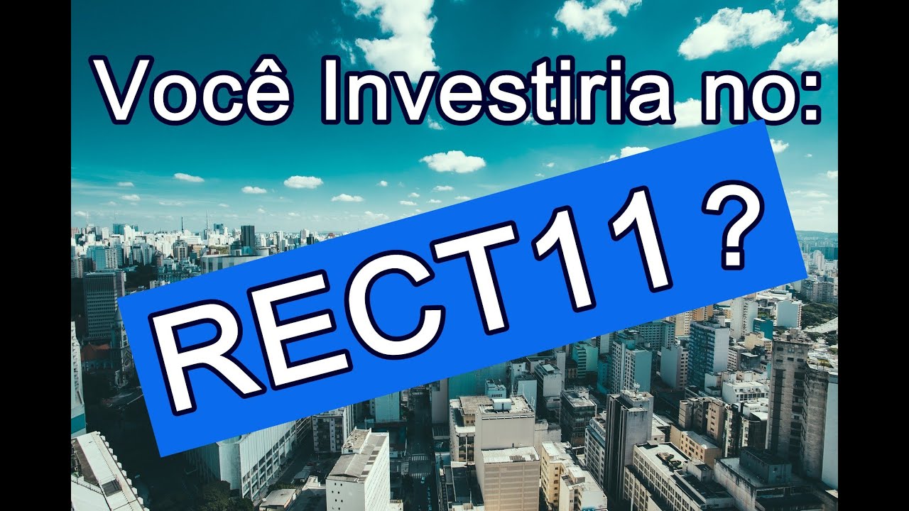 Você Investiria no Fundo Imobiliário RECT11?