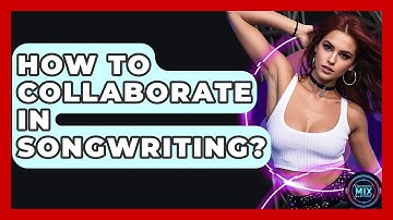 How To Collaborate In Songwriting? - Electronic Mix Masters