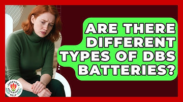 Are There Different Types Of DBS Batteries? - Everyday Parkinsons Help