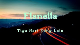 Flanella - Tiga Hari Yang Lalu (lirik)
