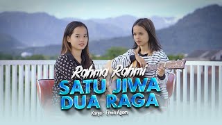 Rahma Rahmi - Satu Jiwa Dua Raga - New acoustic Version