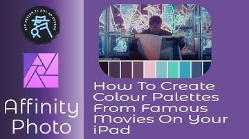 How To Build Colour Palettes From Movie Colours in Affinity Photo on the iPad