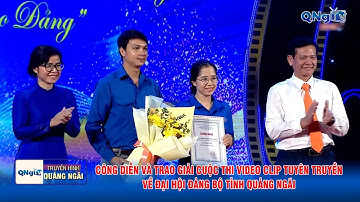 Công diễn và trao giải cuộc thi video clip tuyên truyền về Đại hội Đảng bộ tỉnh Quảng Ngãi