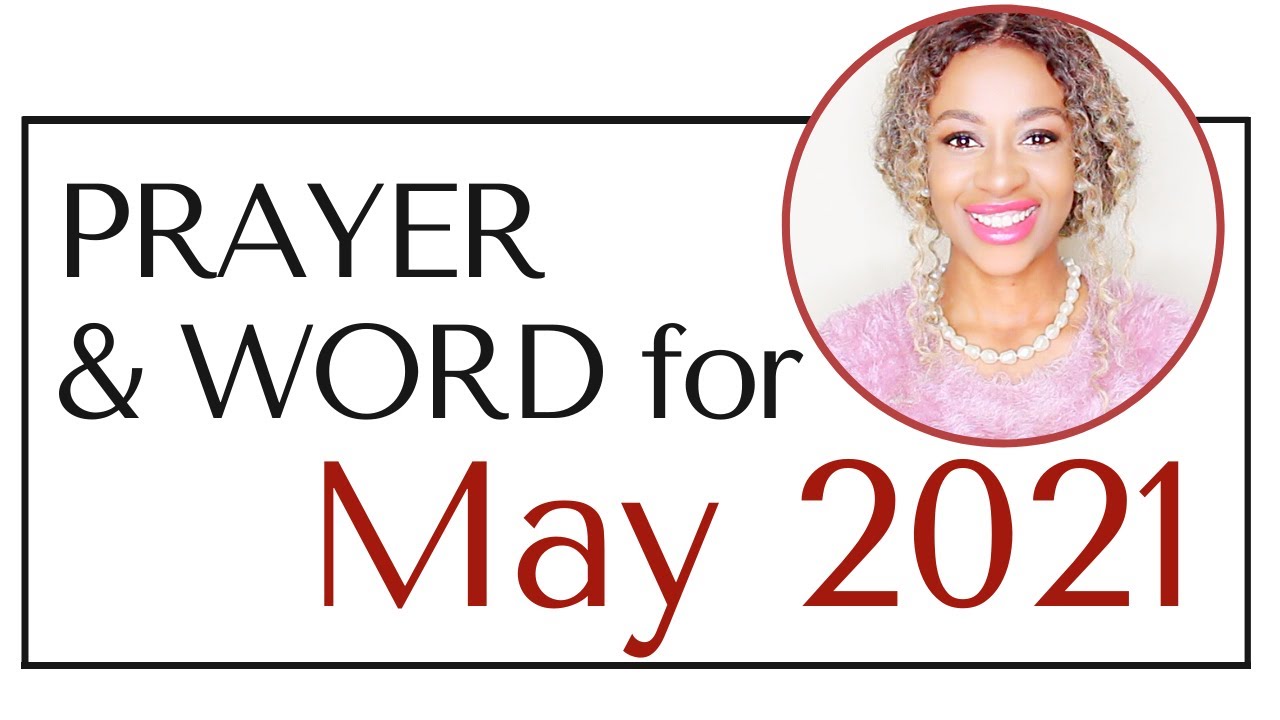 COME INTO THE SEASON OF GREATNESS - Prayer & Word for MAY 2021