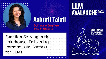 LLM Avalanche: Aakrati Talati : Function Serving in the Lakehouse: Delivering Personalized Context..