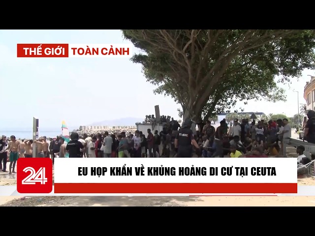 Thế giới toàn cảnh 05/8: EU họp khẩn về khủng hoảng di cư tại Ceuta | VTV24