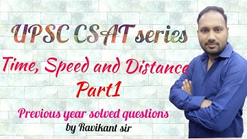 TIME, SPEED AND DISTANCE PART-1|SOLVED CSAT PAPER 2014-2019|MUST WATCH FOR UPSC/STATE PSC