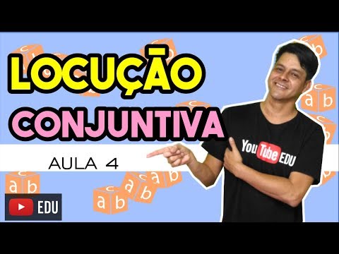 Conjunção - Aula 4: Locução conjuntiva, coordenação e subordinação