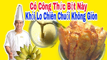 Bí Quyết Pha Bột Chiên Chuối Giòn Lâu - Chia Sẻ Công Thức Bột Chiên  Chuối Để Bán