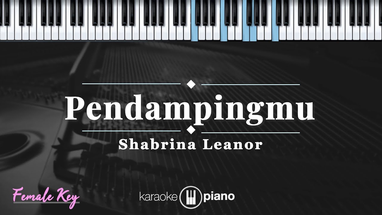 Pendampingmu #TahtaHatiku - Shabrina Leanor | KARAOKE PIANO - FEMALE KEY
