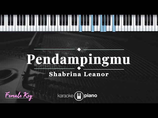 Pendampingmu #TahtaHatiku - Shabrina Leanor | KARAOKE PIANO - FEMALE KEY
