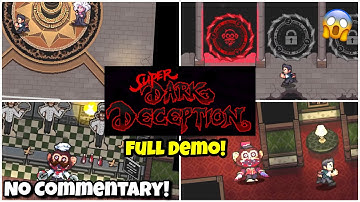 Super Dark Deception Full Demo No Commentary!!!