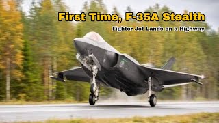 First Time !! F 35A Stealth Fighter Jet Lands on a Highway