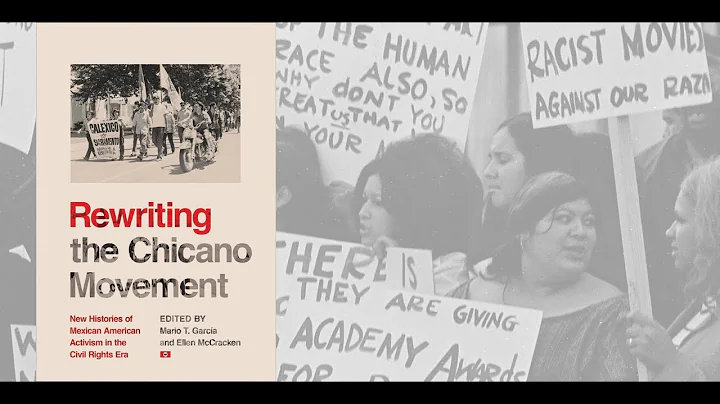 Rewriting the Chicano Movement: New Histories of M...