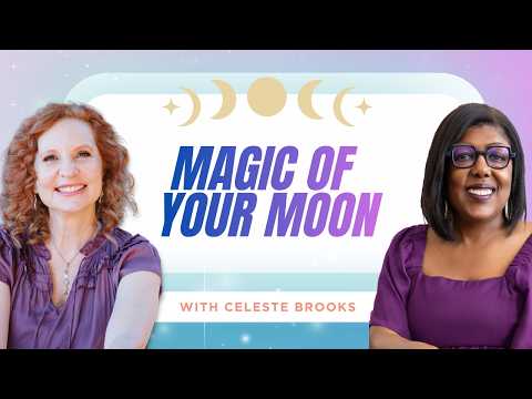 The Magic of Your Moon Sign: Discover Your Hidden Lunar Energy with Celeste Brooks
