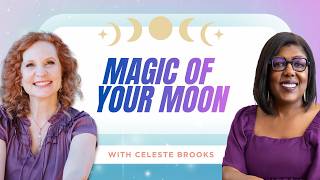 The Magic of Your Moon Sign: Discover Your Hidden Lunar Energy with Celeste Brooks