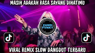DJ MASIH ADAKAH RASA SAYANG DIHATIMU / VIRAL REMIX SLOW DANGDUT TIKTOK TERBARU 2026