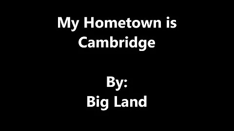 Big Land - My Home Town is Cambridge