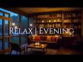 Late Night Study Ambiance 🕯️ Relax | Evening Jazz for Reading & Focus