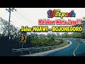 Jalan Ngawi Bojonegoro Via WATU JAGO Jalur MULUS Perlu NYALI Lewat Jalur Ini !!!