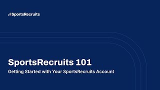 SportsRecruits 101 Getting Started with Your Account