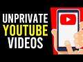 How to unprivate your youtubes on phone private  public