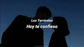 Video thumbnail of "Los terrícolas - Hoy te confieso (Letra)"