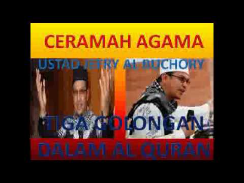 CERAMAH AGAMA UJE JUDUL TIGA GOLONGAN DALAM AL QURAN OLEH USTAD JEFRY AL BUCHORY