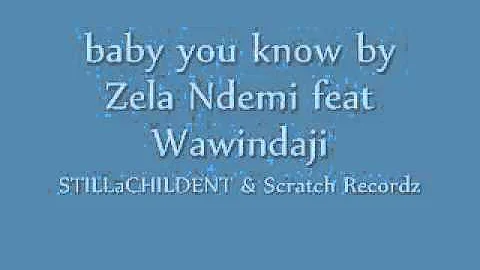 Baby you know by Zela ndemi Feat Wawindaji