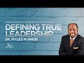Defining True Leadership | Dr. Myles Munroe