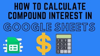 How to Calculate Compound Interest in Google Sheets