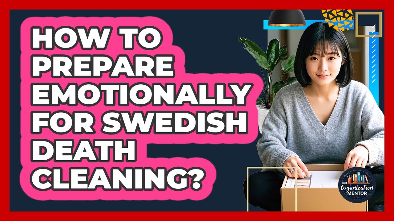 How To Prepare Emotionally For Swedish Death Cleaning? - YouTube