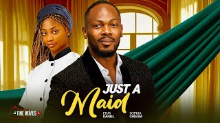 JUST A MAID  DANIEL ETIM, SOPHIA CHISOM- #JUST A MAID IN LOVE WITH MY BOSS