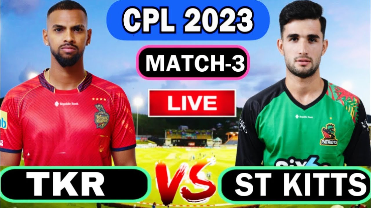CPL Live tkr vs skn live Trinbago Knight Riders vs St Kitts live