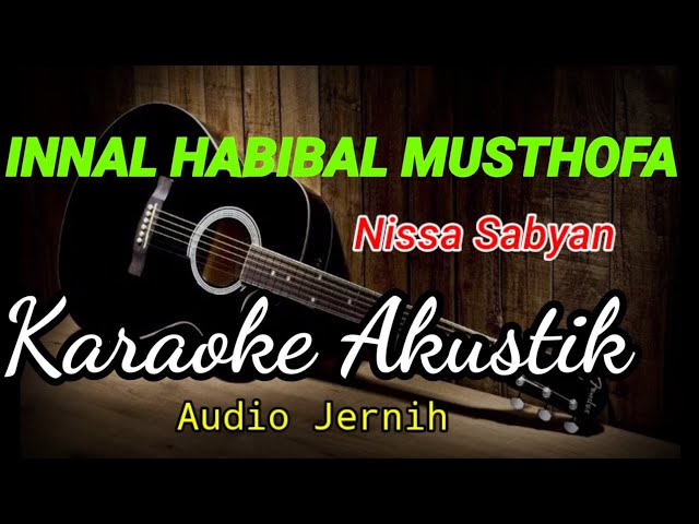 innal habibal musthofa - karaoke akustik - nada Cewek class=
