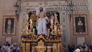 [4K] SALIDA JESÚS DESPOJADO | VIRGEN DE LOS REYES | 2022