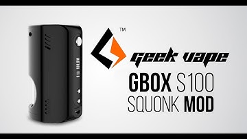 Geekvape GBox S100 Squonk Mod Unboxing And Rundown - Dale
