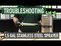 Troubleshooting &amp; Maintenance: The Solutions 1.5 Gal Stainless Steel Professional Sprayer