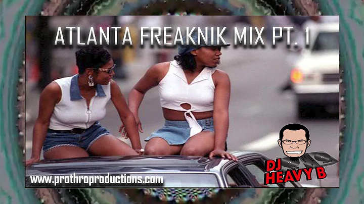Atlanta Freak NIk Mix by DJ Heavy B